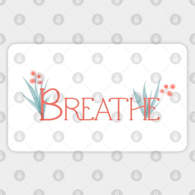 BREATHE Floral Word Magnet by ArtMorfic